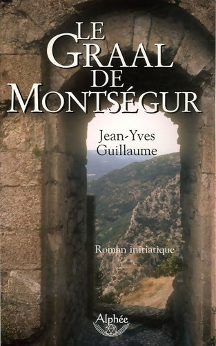 Livrenpoche : Le graal de montségur - Jean-Yves Guillaume - Livre