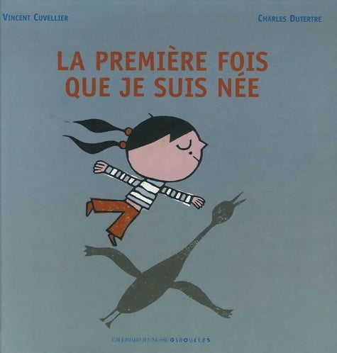 Livrenpoche : La première fois que je suis nee - a partir de 6 ans - Vincent Cuvellier - Livre