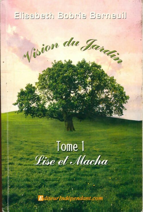 Livrenpoche : Vision du jardin Tome I - Élisabeth Bobrie Berneuil - Livre