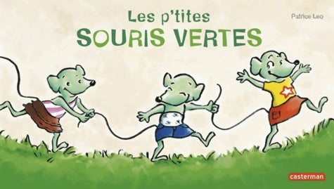 Livrenpoche : Les p'tites souris vertes - Patrice Leo - Livre