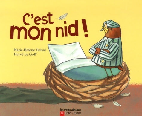 Livrenpoche : C'est mon nid ! - Marie-Hélène Delval - Livre