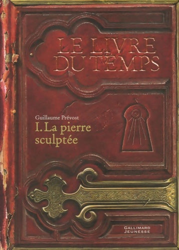 Livrenpoche : Le livre du temps i : la pierre sculptée - Guillaume Prévost - Livre