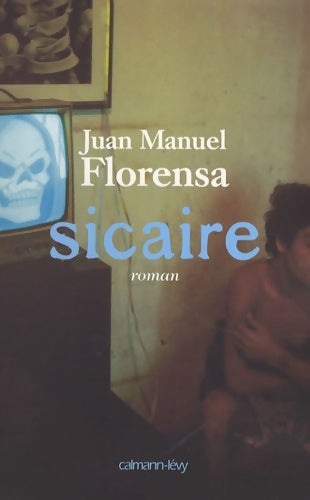 Livrenpoche : Sicaire - Juan Manuel Florensa - Livre
