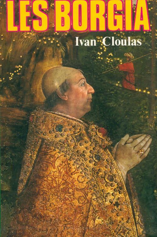 Livrenpoche : Les Borgia - Ivan Cloulas - Livre