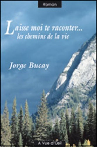 Livrenpoche : Laisse-moi te raconter.. : Les chemins de la vie - Jorge Bucay - Livre