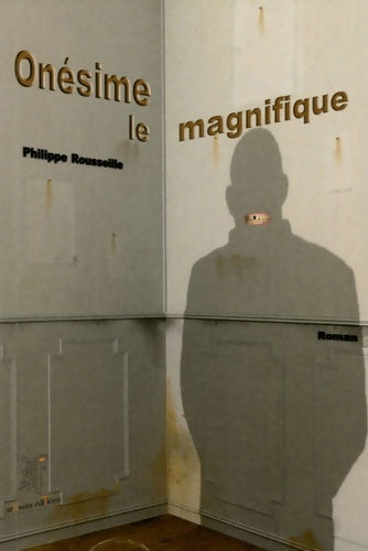 Livrenpoche : Onésime le magnifique - Philippe Rousseille - Livre