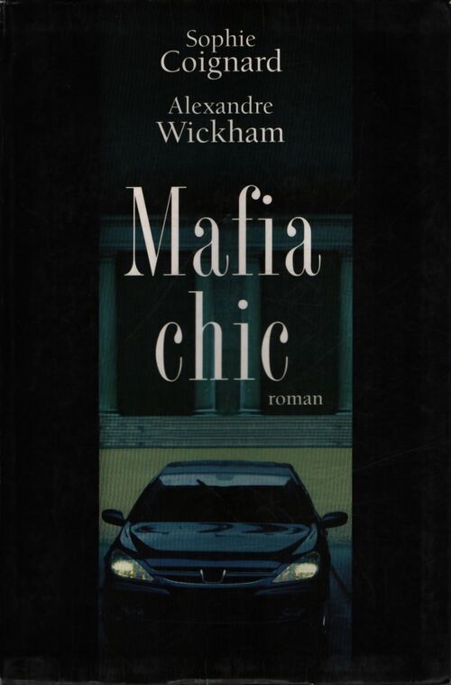 Mafia chic - Alexandre Sophie; Wickham - Livre