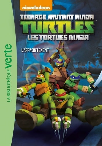 Livrenpoche : Les tortues ninja Tome XIII : L'affrontement - Nickelodeon - Livre