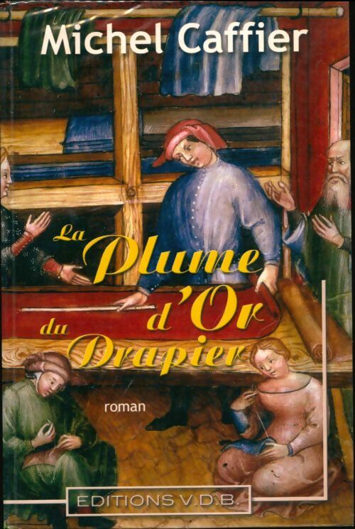 Livrenpoche : La plume d'or du drapier - Michel Caffier - Livre