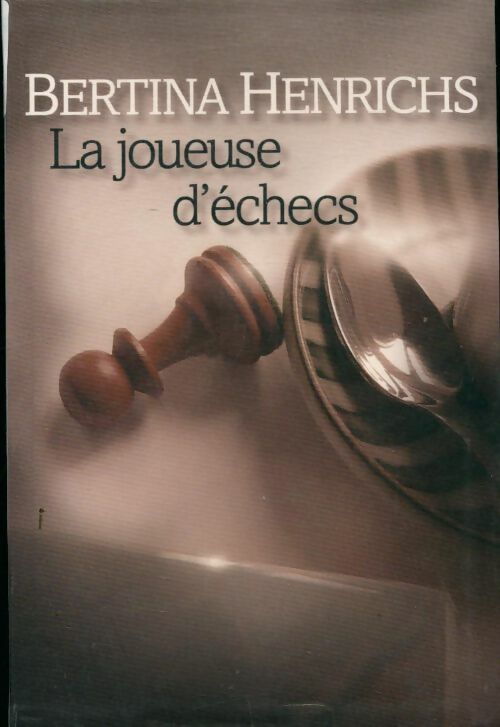 Livrenpoche : La joueuse d'échecs - Bertina Henrichs - Livre