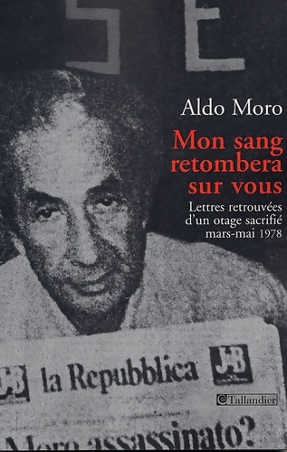 Livrenpoche : Mon sang retombera sur vous : Lettres retrouvées d'un otage sacrifié - Aldo Moro - Livre