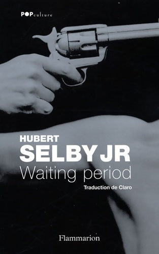 Livrenpoche : Waiting period - Hubert Selby Jr - Livre