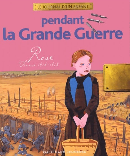 Livrenpoche : Pendant la grande guerre : Rose France 1914-1918 - Thierry Aprile - Livre