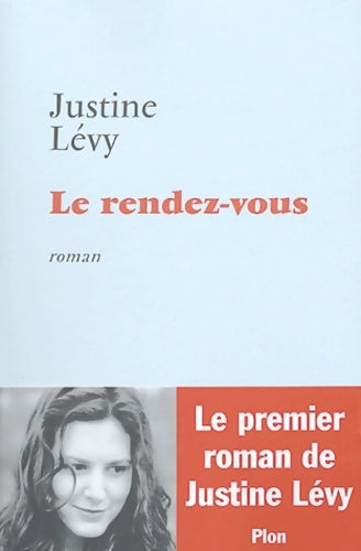 Livrenpoche : Le rendez-vous - Justine Lévy - Livre