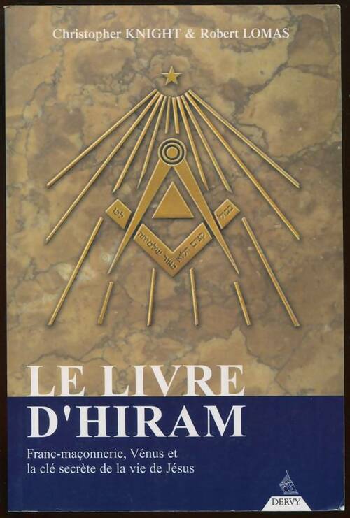 Livrenpoche : Le livre d'hiram : Franc-maçonnerie vénus et la clé secrète de la vie de jésus - Christopher Knight - Livre
