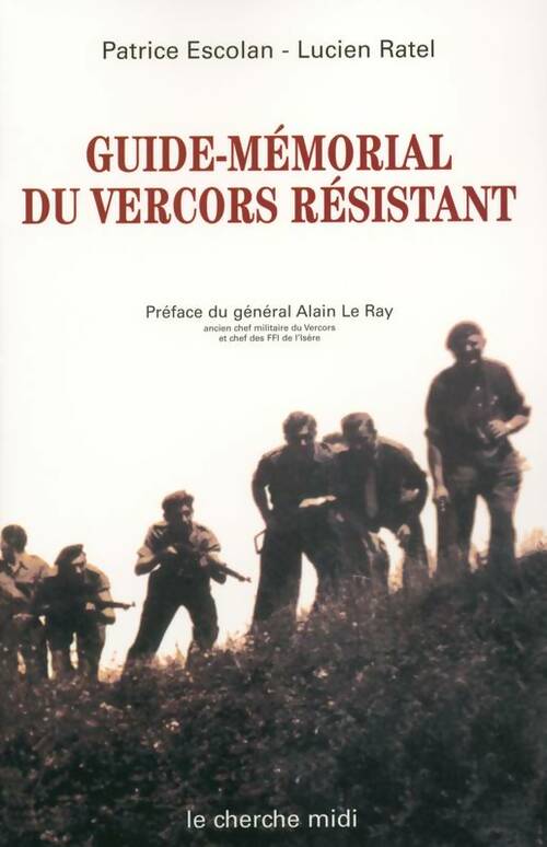 Livrenpoche : Guide-mémorial du vercors résistant : Drôme-isère 1940-1944 - Patrice Escolan - Livre