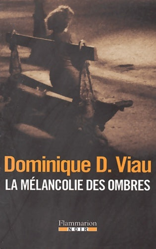 Livrenpoche : La mélancolie des ombres - Dominique D. Viau - Livre