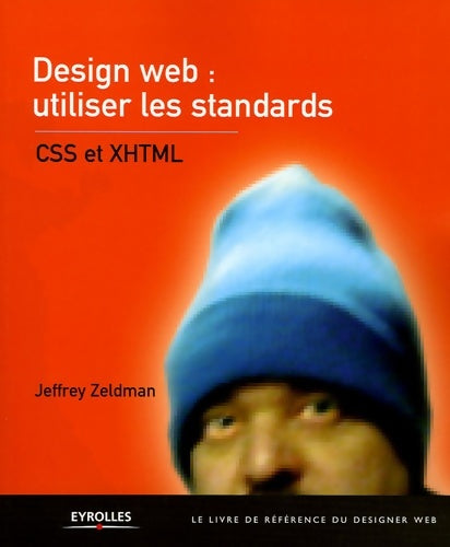 Livrenpoche : Design web : Utiliser les standards: CSS et xhtml - Jeffrey Zeldman - Livre