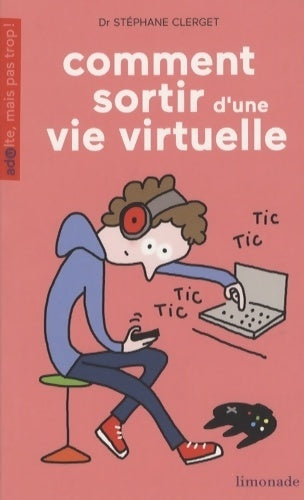Livrenpoche : Comment sortir d'une vie virtuelle - Stéphane Clerget - Livre