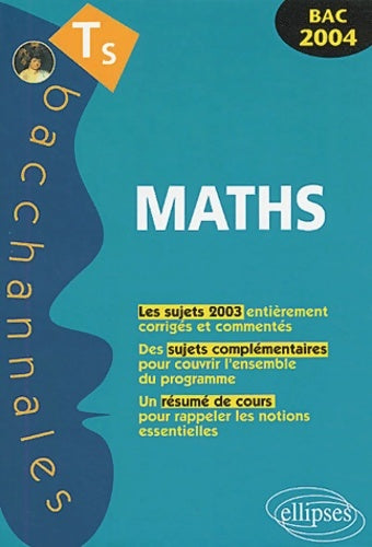 Livrenpoche : Mathématiques terminale s : Enseignement obligatoire et de spécialité bac 2004 - Guilhemine Gottis - Livre