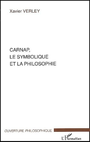 Livrenpoche : Carnap le symbolique et la philosophie - Xavier Verley - Livre