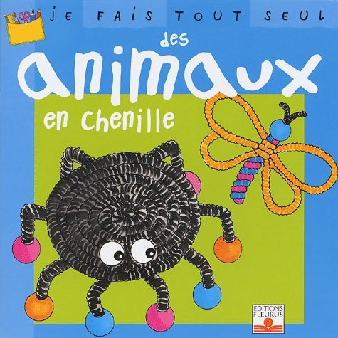 Livrenpoche : Je fais tout seul des animaux chenilles - Isabelle Bochot - Livre