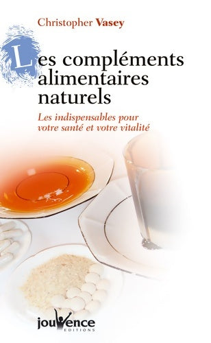 Livrenpoche : Les compléments alimentaires naturels - Christopher Vasey - Livre