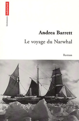 Livrenpoche : Le voyage de narwhal - Andréa Barret - Livre