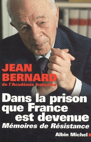 Livrenpoche : Dans la prison que France est devenue : Mémoires de résistance - Jean Bernard - Livre