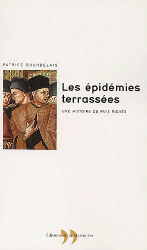 Livrenpoche : Les epidémies terrassées : Une histoire des pays riches - Patrice Bourdelais - Livre
