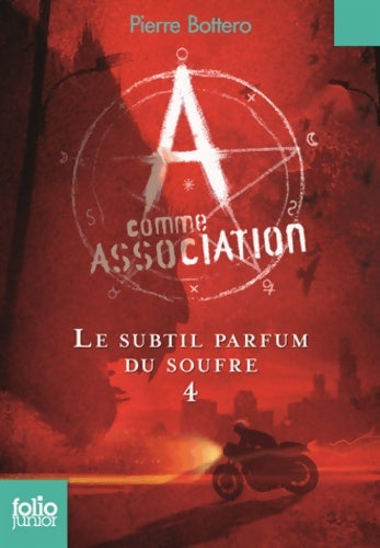 Livrenpoche : A comme association Tome IV : Le subtil parfum du soufre - Pierre Bottero - Livre