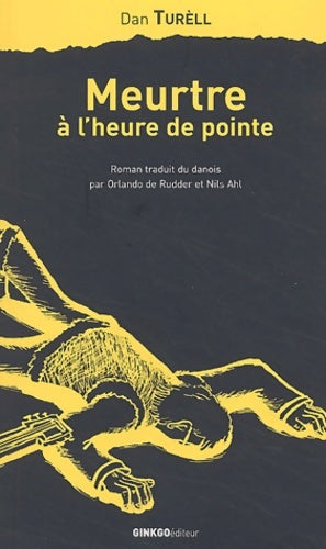 Livrenpoche : Meurtre à l'heure de pointe - Dan Turell - Livre