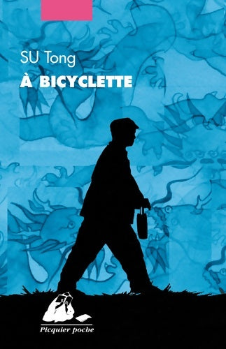 Livrenpoche : A bicyclette - Tong Su - Livre