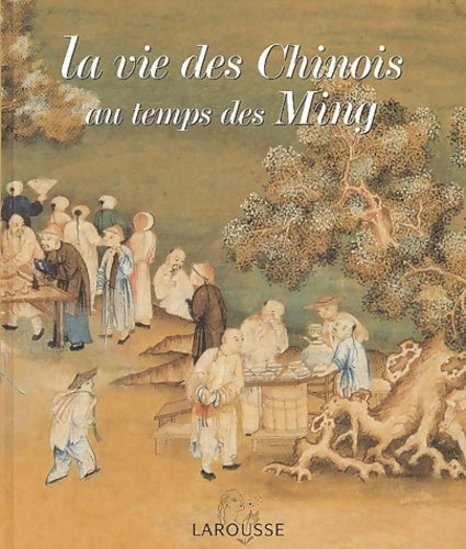 La vie des chinois au temps des Ming - Collectif - Livre