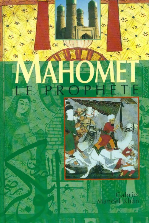 Livrenpoche : Mahomet : Le prophète - Gabriele Mandel Khân, Gabriele Mandel - Livre