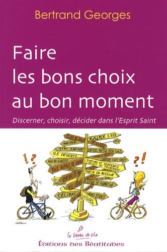 Livrenpoche : Faire les bons choix au bon moment : Discerner choisir décider dans l'esprit saint - Bertrand Georges - Livre