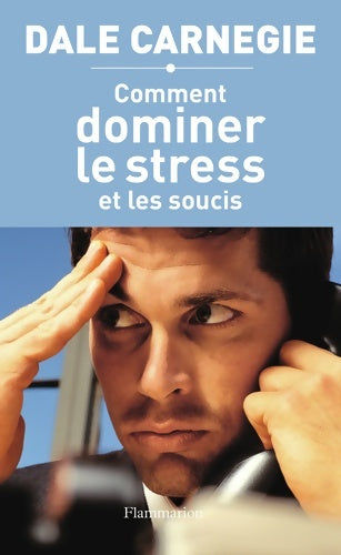 Livrenpoche : Comment dominer le stress et les soucis - Dale Carnegie - Livre