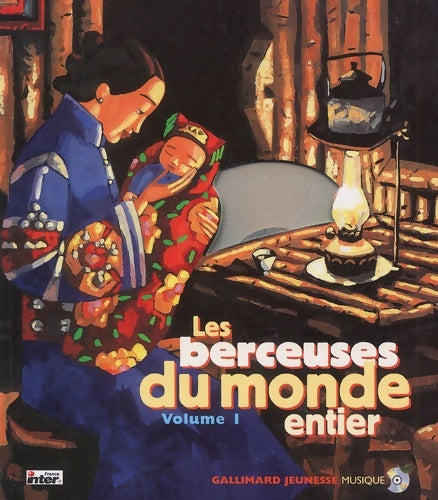 Livrenpoche : Les berceuses du monde entier volume i. Berceuses traditionnelles de vingt peuples du monde - un livre + un CD - Collectif - Livre
