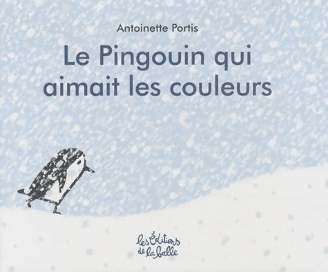 Livrenpoche : Le pingouin qui aimait les couleurs - Antoinette Portis - Livre