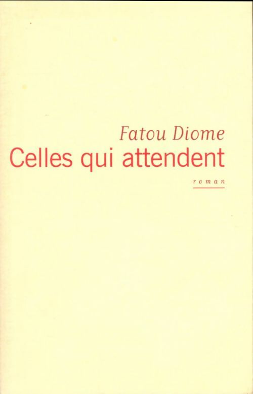 Livrenpoche : Celles qui attendent - Fatou Diome - Livre