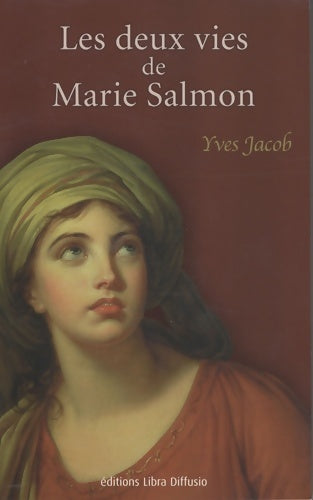Livrenpoche : Les deux vies de Marie Salmon - Yves Jacob - Livre