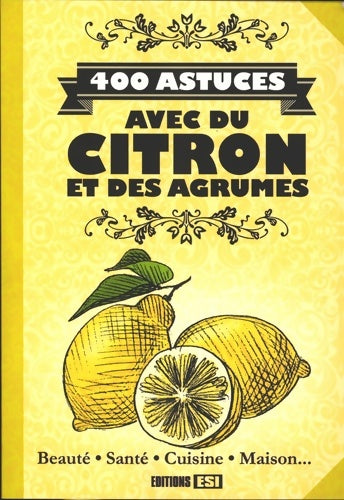 Livrenpoche : 400 astuces avec du citron et des agrumes - Sonia De Sousa - Livre