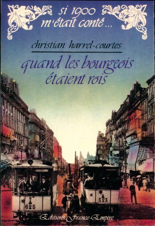 Livrenpoche : Quand les bourgeois étaient rois - Bernard Briais - Livre