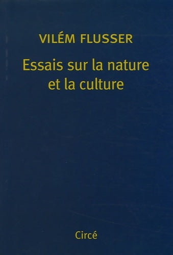 Livrenpoche : Essais sur la nature et la culture - Vilèm Flusser - Livre