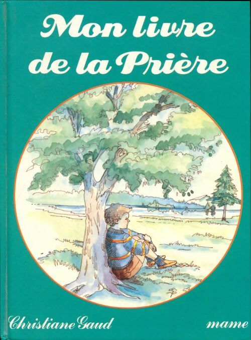Livrenpoche : Mon livre de la prière - Christiane Gaud-Descouleurs - Livre