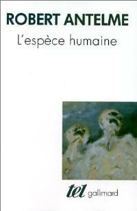 Livrenpoche : L'espèce humaine - Robert Antelme - Livre