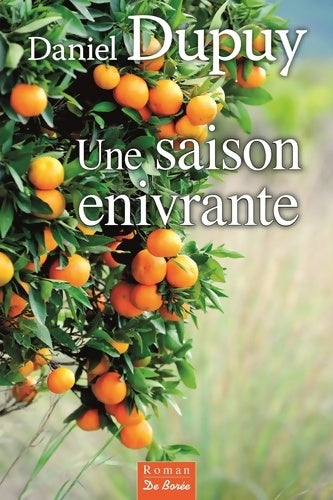 Livrenpoche : Une saison enivrante - Daniel Dupuy - Livre