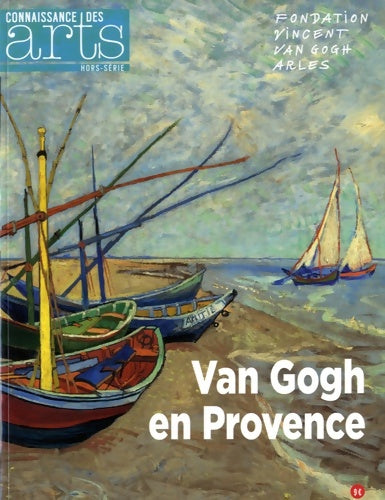 Livrenpoche : Van Gogh en Provence - Connaissance Des Arts - Livre