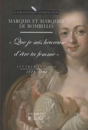 Livrenpoche : Lettres intimes : que je suis heureuse d'être ta femme - Marquis De Bombelles - Livre