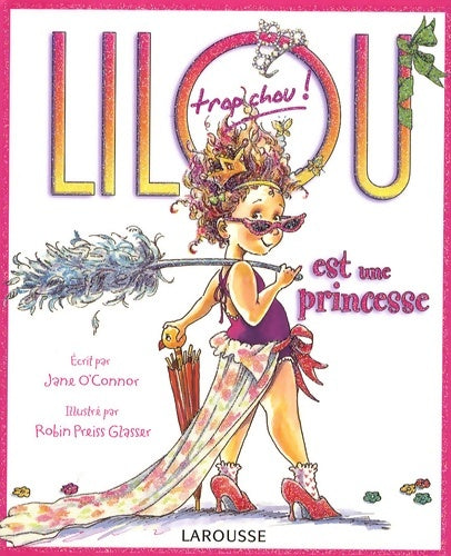 Livrenpoche : Lilou trop chou est une princesse - J. O'connor - Livre